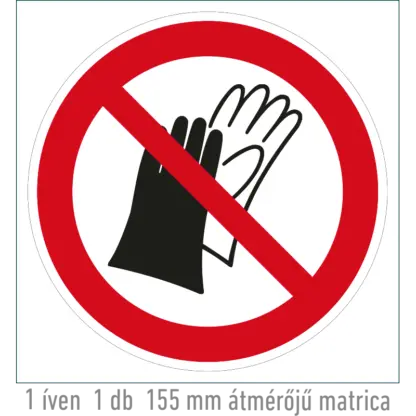 Védőkesztyű használata tilos! matrica (ISO 7010-P028 piktogram)