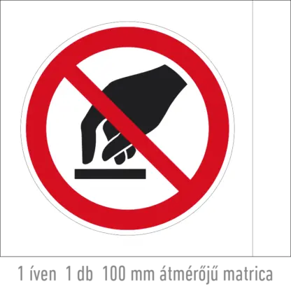 Érinteni tilos! matrica (ISO 7010-P010 piktogram)
