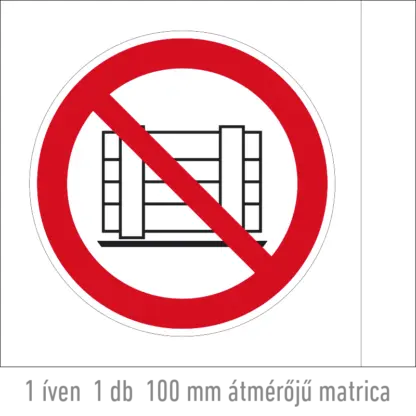 Eltorlaszolni tilos! matrica (ISO 7010-P023 piktogram)
