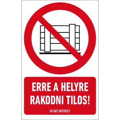 Erre a helyre rakodni tilos! matrica / tábla (ISO 7010-P023 piktogram + felirat)