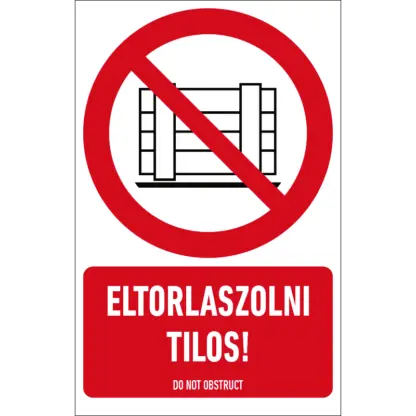 Eltorlaszolni tilos! matrica / tábla (ISO 7010-P023 piktogram + felirat)