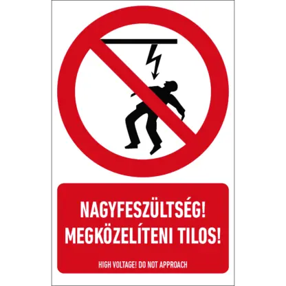 Nagyfeszültség! Megközelíteni tilos! matrica / tábla (piktogram + felirat)