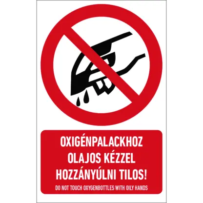 Oxigénpalackhoz olajos kézzel hozzányúlni tilos! álló matrica / tábla (piktogram + felirat)
