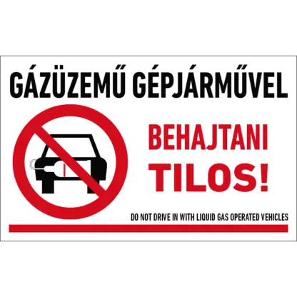 Gázüzemű gépjárművel behajtani tilos! matrica / tábla (piktogram + felirat)