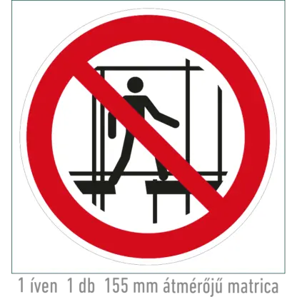 A félkész állványzat használata tilos! matrica (ISO 7010-P025 piktogram)