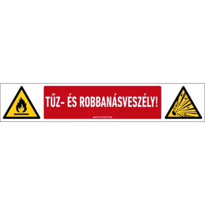 Tűz- és robbanásveszély! tábla (piktogram + felirat)