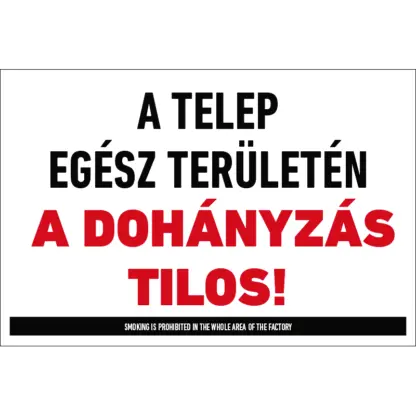 A telep egész területén a dohányzás tilos! tábla (felirat)