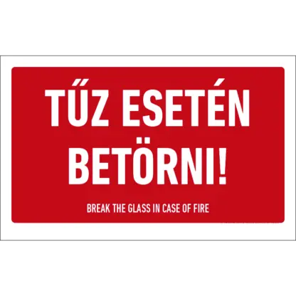 Tűz esetén betörni! matrica / tábla (felirat)