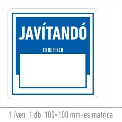 Javítandó (+ beírási lehetőség: karbantartó adatai és dátum) matrica