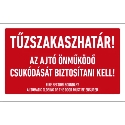Tűzszakaszhatár! Az ajtó önműködő csukódását biztosítani kell! matrica (felirat)