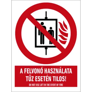 Felvonó használata tűz esetén tilos! (3 nyelvű) matrica (piktogram + felirat)