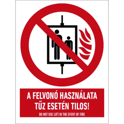 Felvonó használata tűz esetén tilos! (3 nyelvű) matrica (piktogram + felirat)