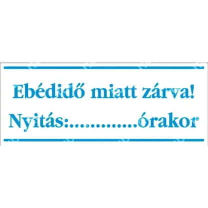 Ebédidő miatt zárva! matrica / tábla (kék/fehér