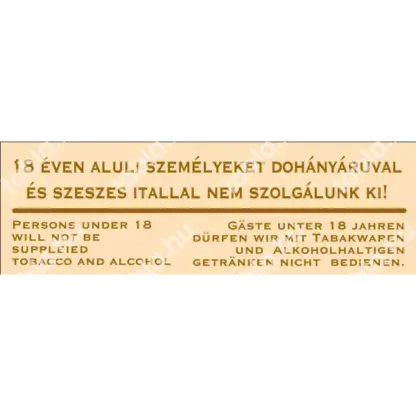 18 éven aluli személyeket dohányáruval és szeszesitallal nem szolgálunk ki! matrica / tábla (bézs/barna