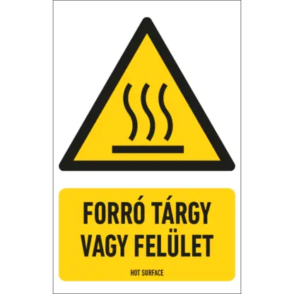 Forró tárgy vagy felület matrica / tábla (ISO 7010-W017 piktogram + felirat)