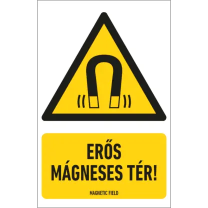 Erős mágneses tér! matrica / tábla (ISO 7010-W006 piktogram + felirat)