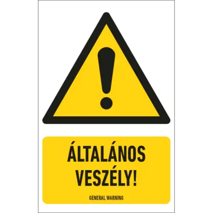 Általános veszély! matrica / tábla (ISO 7010-W001 piktogram + felirat)