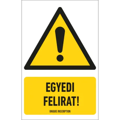 Egyedi feliratú veszélyt jelző matrica / tábla (ISO 7010-W001 piktogram + egyedi felirat)