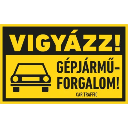 Vigyázz! Gépjárműforgalom! tábla (kétoldalas)