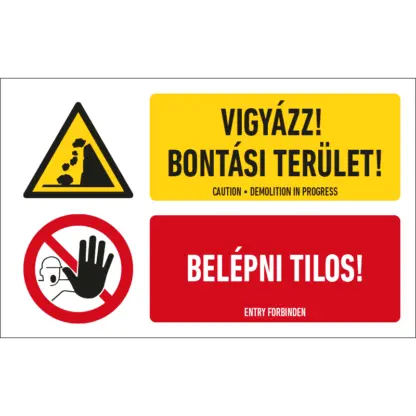 Vigyázz! Bontási terület! Belépni tilos! matrica / tábla (piktogram + felirat)