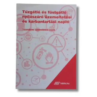 Tűzgátló és füstgátló nyílászáró üzemeltetési és karbantartási napló 3 példányos A/4