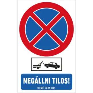 Megállni tilos! Autóelszállítás! matrica / tábla