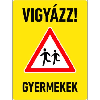 Vigyázz! Gyermekek KRESZ közlekedési tábla fluor-neon sárga (FNS) szegéllyel