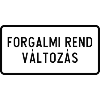 Forgalmi rend változás KRESZ közlekedési tábla
