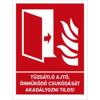 Tűzgátló ajtó önműködő csukódását akadályozni tilos! matrica / tábla (piktogram + felirat)