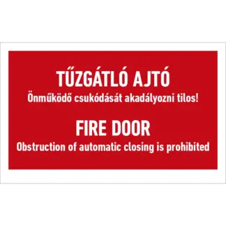 Tűzgátló ajtó önműködő csukódását akadályozni tilos! kétnyelvű matrica / tábla (felirat)