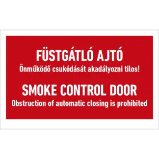 Füstgátló ajtó önműködő csukódását akadályozni tilos! kétnyelvű matrica / tábla (felirat)