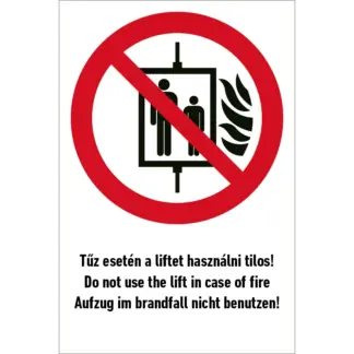 Tűz esetén a liftet használni tilos! háromnyelvű matrica / tábla (ISO 7010-P020 piktogram + felirat)