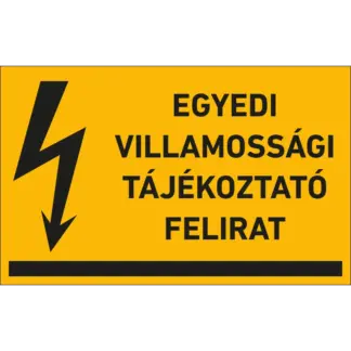 Egyedi villamossági tájékoztató felirat